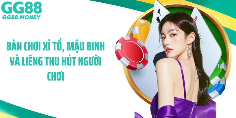 Bàn chơi xì tố, mậu binh và liêng thu hút người chơi