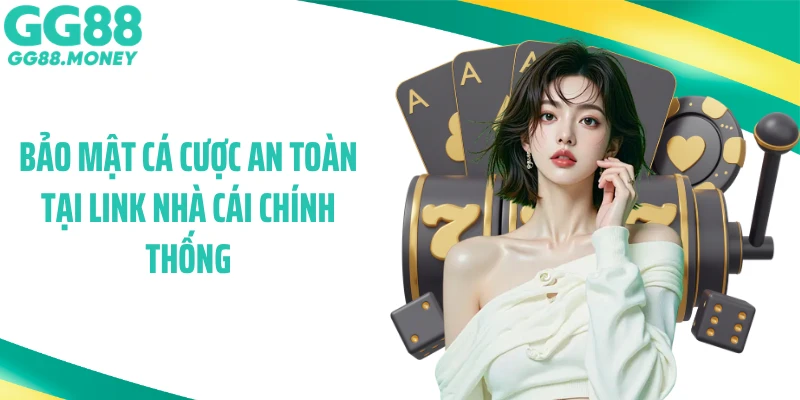 Bảo mật cá cược an toàn tại link nhà cái chính thống