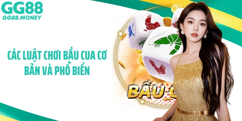 Các luật chơi bầu cua cơ bản và phổ biến