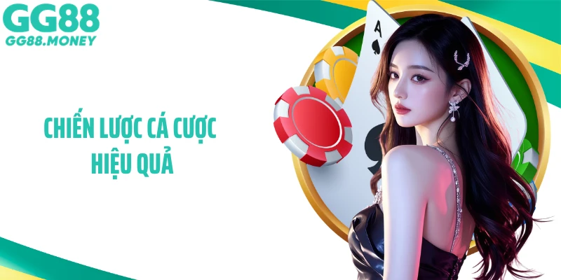 Chiến lược cá cược hiệu quả