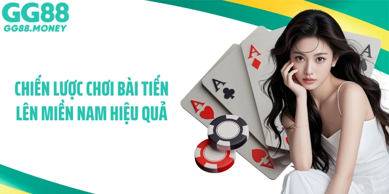 Chiến lược chơi bài Tiến Lên Miền Nam hiệu quả