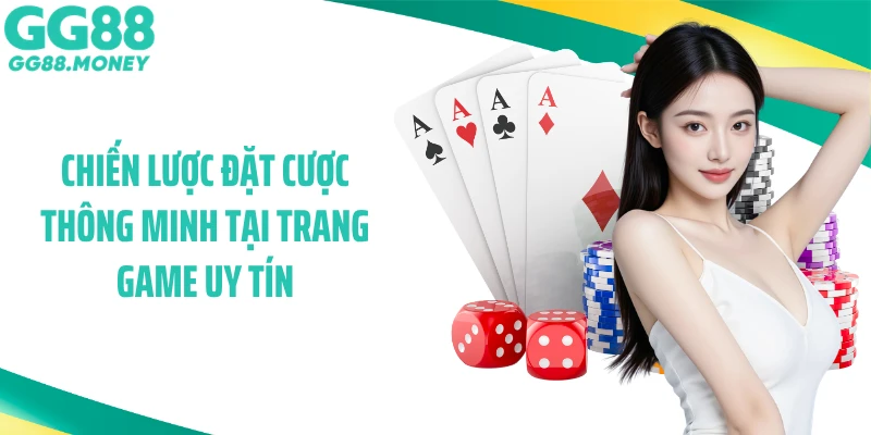 Chiến lược đặt cược thông minh tại trang game uy tín