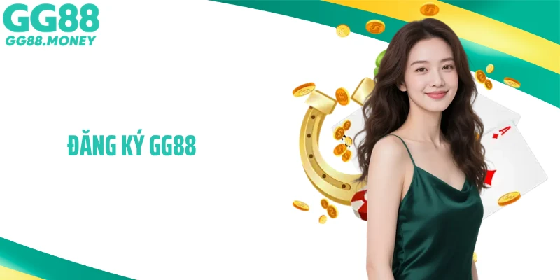  Đăng Ký GG88: Thao Tác Nhanh Chóng Và Đơn Giản Cho Newbie