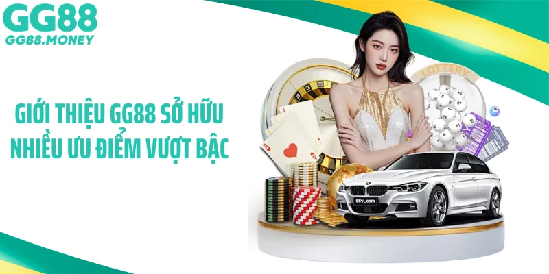 Giới thiệu GG88 sở hữu nhiều ưu điểm vượt bậc