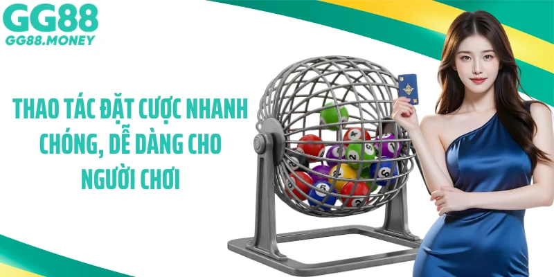 Thao tác đặt cược nhanh chóng, dễ dàng cho người chơi