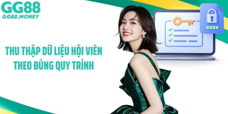 Thu thập dữ liệu hội viên theo đúng quy trình