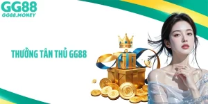 Thưởng Tân Thủ GG88: Nhận Quà Chào Mừng Cực Xịn