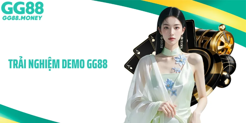  Trải Nghiệm Demo GG88: Khám Phá Quy Luật Trò Chơi Hiệu Quả