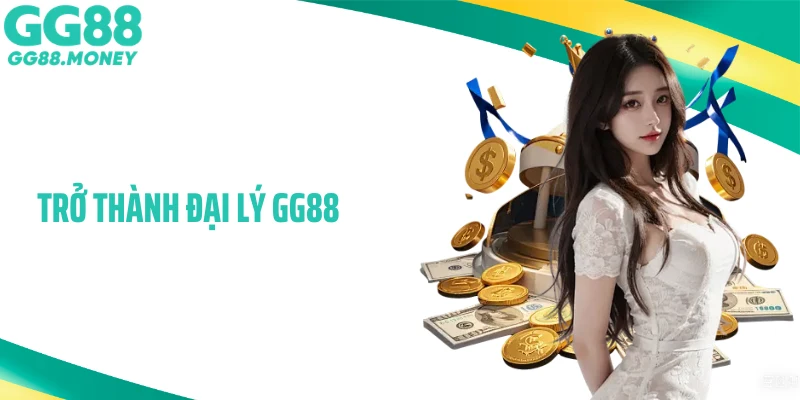 Trở Thành Đại Lý GG88 - Cơ Hội Tăng Thu Nhập Ổn Định